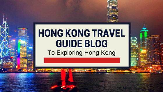 Hong Kong Travel Guide Blog To Exploring Hong Kong