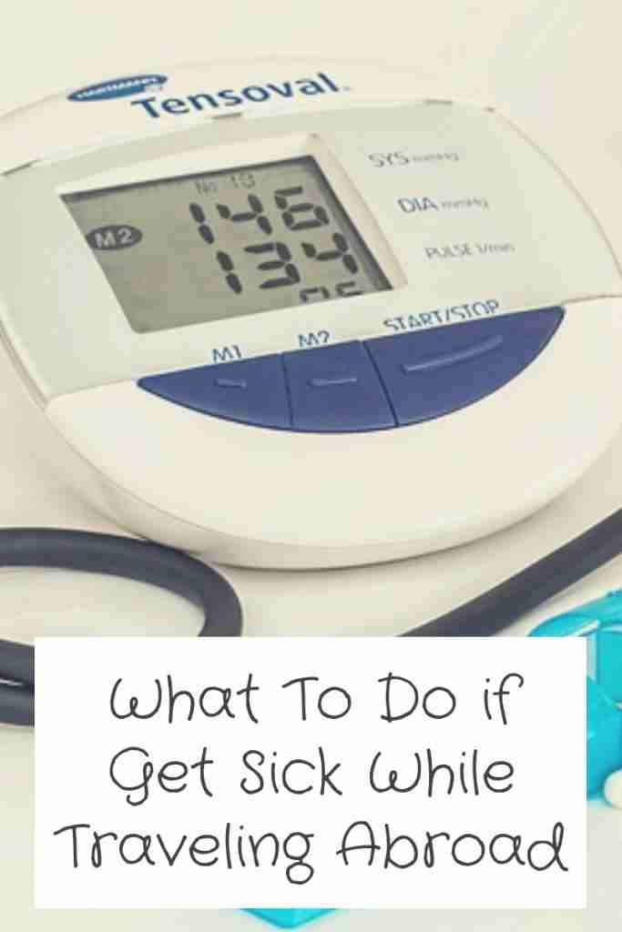 What To Do if Get Sick While Traveling Abroad