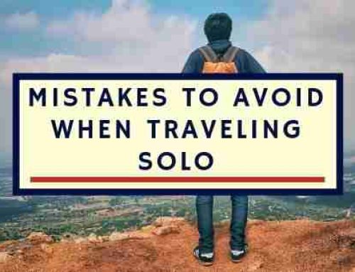 Mistakes To Avoid When Traveling Solo