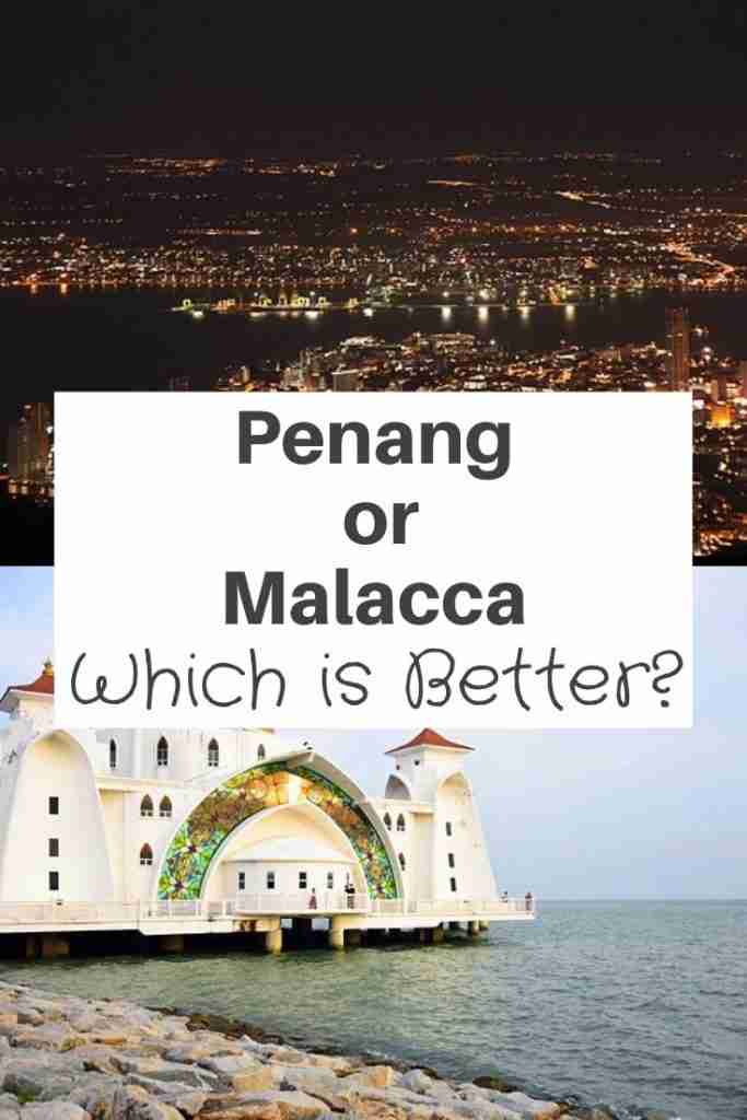 penang or malacca malaysia