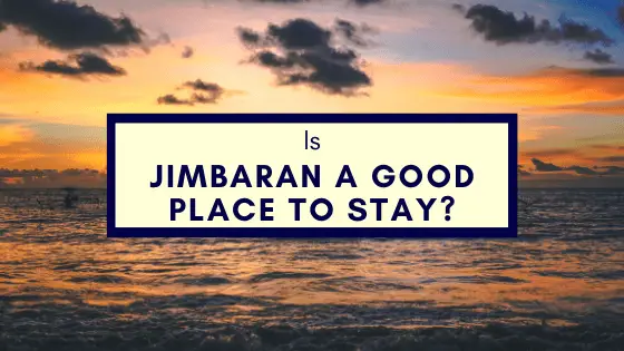 Is Jimbaran A Good Place To Stay