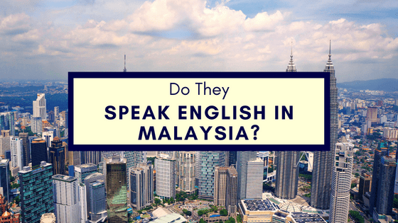 Do They Speak English In Malaysia