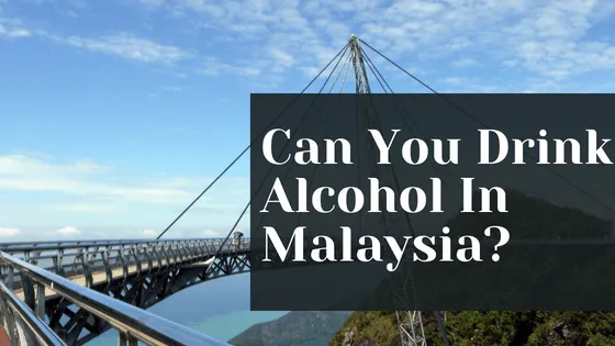 can you drink alcohol in malaysia