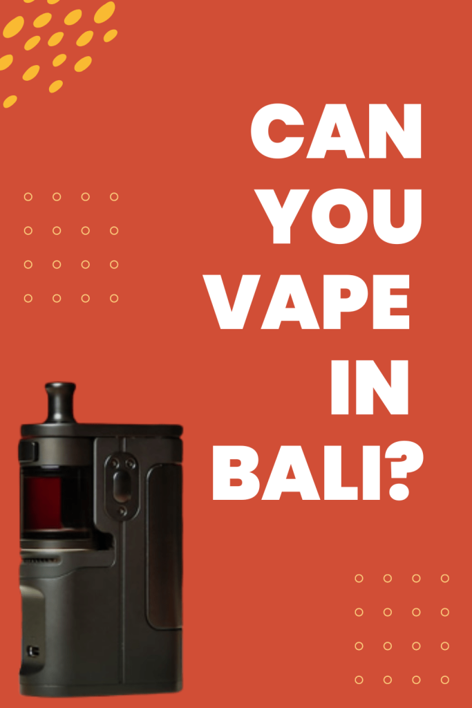 Can You Vape In Bali