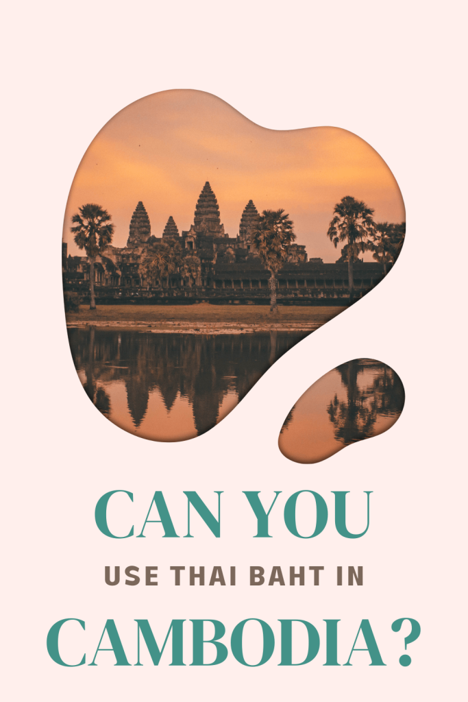 you use thai baht in cambodia