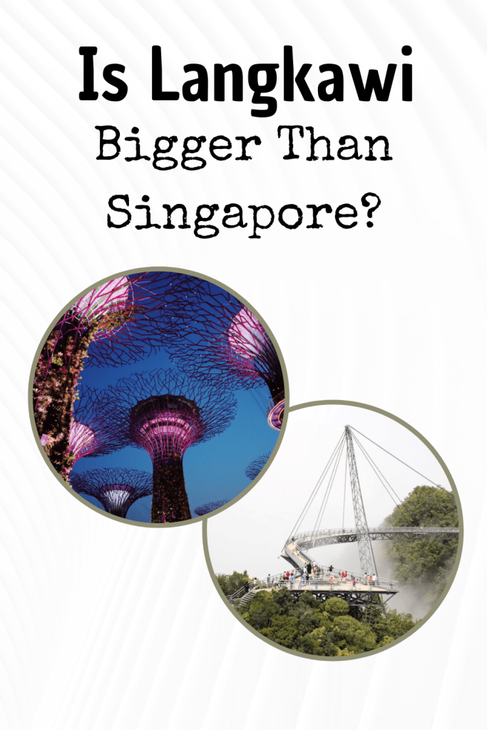 Is Langkawi Bigger Than Singapore