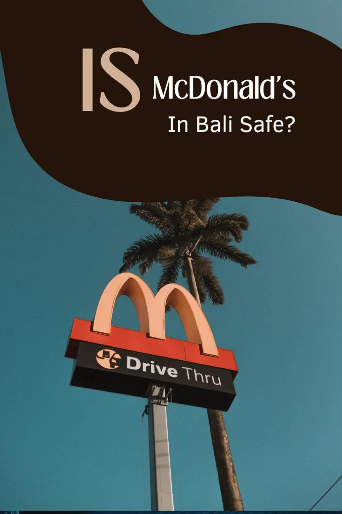 Is McDonald's In Bali Safe